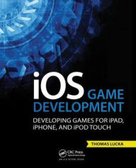 Title: iOS Game Development: Developing Games for iPad, iPhone, and iPod Touch / Edition 1, Author: Thomas Lucka
