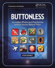 Title: Buttonless: Incredible iPhone and iPad Games and the Stories Behind Them, Author: Ryan Rigney