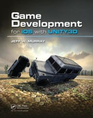 Title: Game Development for iOS with Unity3D, Author: Jeff W. Murray