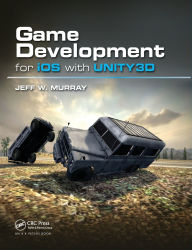 Title: Game Development for iOS with Unity3D, Author: Jeff W. Murray