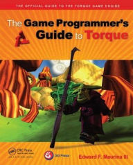 Title: The Game Programmer's Guide to Torque: Under the Hood of the Torque Game Engine, Author: Edward F. Maurina