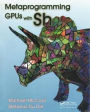 Metaprogramming GPUs with Sh / Edition 1