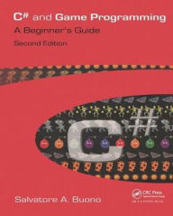 Title: C# and Game Programming: A Beginner's Guide / Edition 2, Author: Salvatore A. Buono