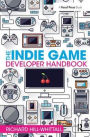 The Indie Game Developer Handbook