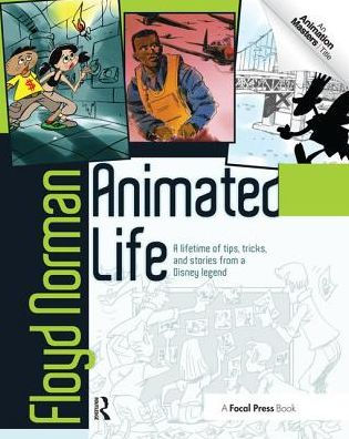 Animated Life: A Lifetime of tips, tricks, techniques and stories from an animation Legend