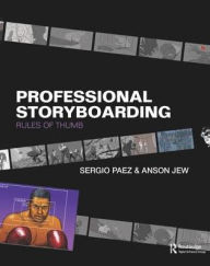 Title: Professional Storyboarding: Rules of Thumb, Author: Sergio Paez