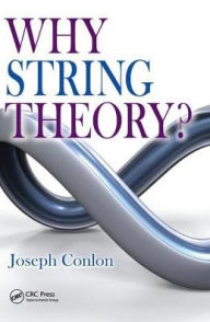 Title: Why String Theory?, Author: Joseph Conlon