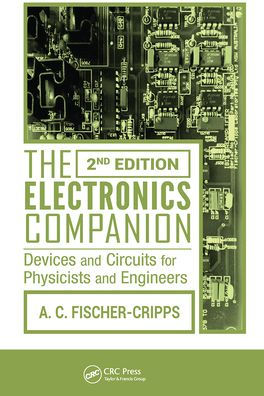 The Electronics Companion: Devices and Circuits for Physicists and Engineers, 2nd Edition / Edition 2