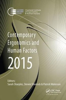 Contemporary Ergonomics and Human Factors 2015: Proceedings of the International Conference on & 2015, Daventry, Northamptonshire, UK, 13-16 April 2015