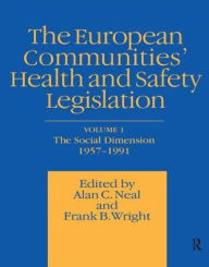 Title: European Communities' Health and Safety Legislation / Edition 1, Author: A.C. Neal