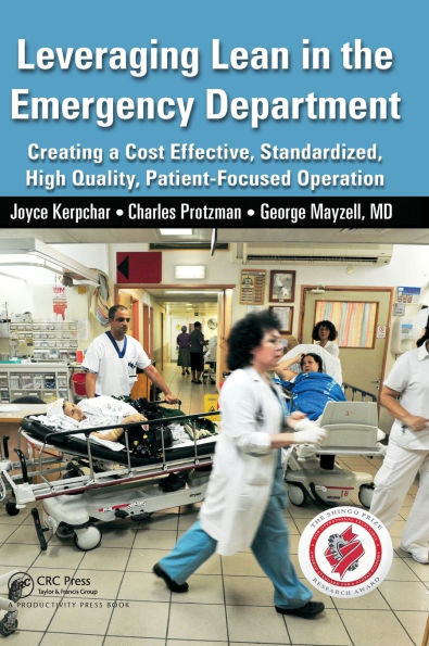 Leveraging Lean the Emergency Department: Creating a Cost Effective, Standardized, High Quality, Patient-Focused Operation