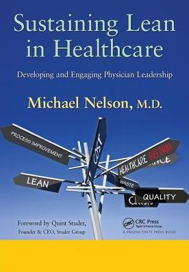 Sustaining Lean Healthcare: Developing and Engaging Physician Leadership