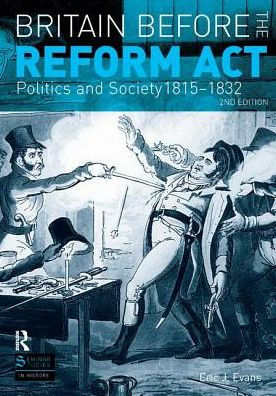 Britain before the Reform Act: Politics and Society 1815-1832 / Edition 2