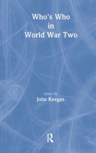 Title: Who's Who in World War II, Author: John Keegan