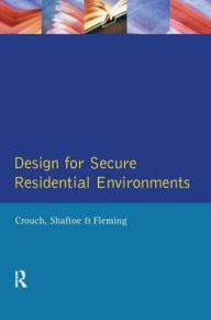 Title: Design for Secure Residential Environments, Author: S. Crouch