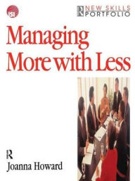 Title: Managing More with Less, Author: Joanna Howard