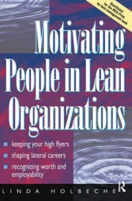 Title: Motivating People in Lean Organizations, Author: Linda Holbeche