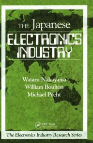 Title: The Japanese Electronics Industry / Edition 1, Author: Wataru Nakayama