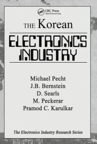 Title: The Korean Electronics Industry / Edition 1, Author: Michael Pecht