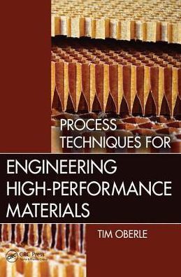 Process Techniques for Engineering High-Performance Materials / Edition 1