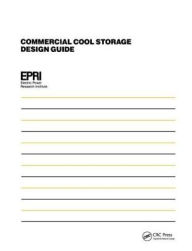 Title: Commercial Cool Storage Design Guide / Edition 1, Author: Electric Power Research Institute