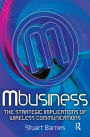 Mbusiness: The Strategic Implications of Mobile Communications