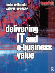 Title: Delivering IT and eBusiness Value, Author: Leslie Willcocks