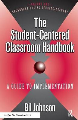 Student Centered Classroom, The: Vol 1: Social Studies and History