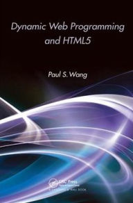 Title: Dynamic Web Programming and HTML5, Author: Paul S. Wang