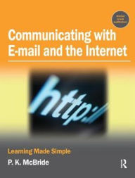 Title: Communicating with Email and the Internet, Author: P K McBride