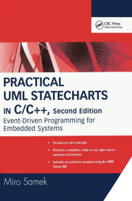 Title: Practical UML Statecharts in C/C++: Event-Driven Programming for Embedded Systems, Author: Miro Samek