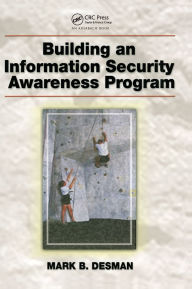 Title: Building an Information Security Awareness Program, Author: Mark B. Desman