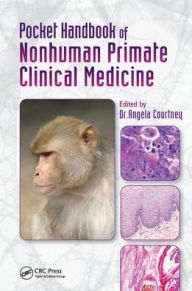 Title: Pocket Handbook of Nonhuman Primate Clinical Medicine, Author: Angela Courtney