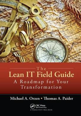 The Lean IT Field Guide: A Roadmap for Your Transformation