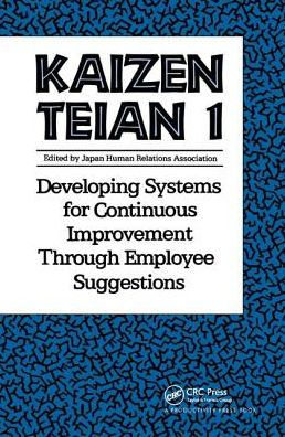 Kaizen Teian 1: Developing Systems for Continuous Improvement Through Employee Suggestions