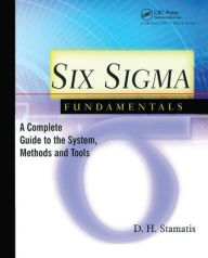 Title: Six Sigma Fundamentals: A Complete Introduction to the System, Methods, and Tools / Edition 1, Author: D.H. Stamatis