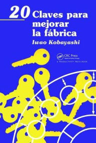 Title: 20 Claves para mejorar la fábrica, Author: Iwao Kobayashi