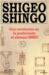 Title: Una revolutión en la productión: el sistema SMED, 3a Edicion, Author: Shigeo Shingo