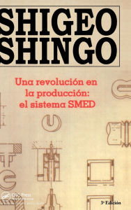 Title: Una revolutión en la productión: el sistema SMED, 3a Edicion, Author: Shigeo Shingo