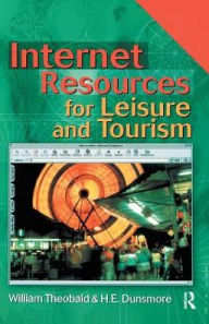 Title: Internet Resources for Leisure and Tourism, Author: William Theobald