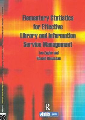 Elementary Statistics for Effective Library and Information Service Management