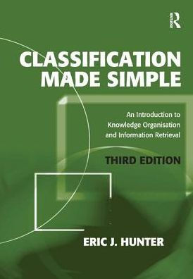 Classification Made Simple: An Introduction to Knowledge Organisation and Information Retrieval