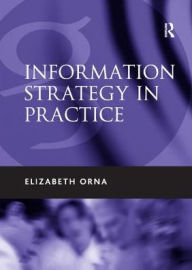 Title: Information Strategy in Practice, Author: Elizabeth Orna