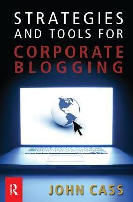 Strategies and Tools for Corporate Blogging