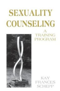 Title: Sexuality Counseling: A Training Program, Author: Kay Frances Schepp