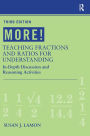 MORE! Teaching Fractions and Ratios for Understanding: In-Depth Discussion and Reasoning Activities