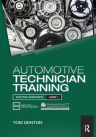 Title: Automotive Technician Training: Practical Worksheets Level 1 / Edition 1, Author: Tom Denton