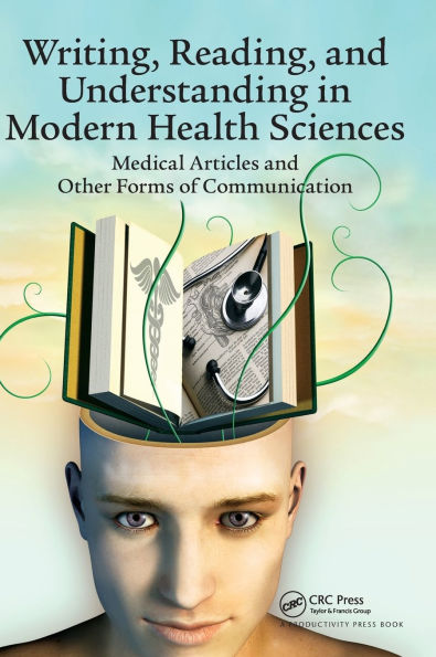 Writing, Reading, and Understanding Modern Health Sciences: Medical Articles Other Forms of Communication