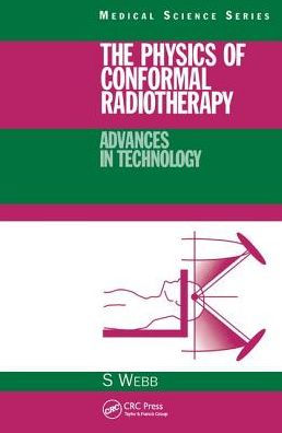 The Physics of Conformal Radiotherapy: Advances in Technology (PBK) / Edition 1