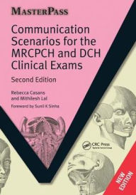 Title: Communication Scenarios for the MRCPCH and DCH Clinical Exams / Edition 2, Author: Rebecca Casans